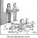 We tried "Baby Mozart"...