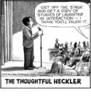 The thoughtful heckler...