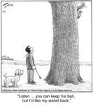 Listen you can keep his ball…...