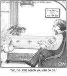 No, no. This couch…...