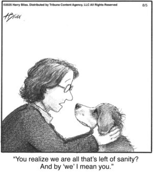 You realize we are all that’s left…