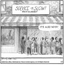 Service is slow…...